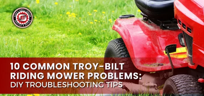 10 Common Troy-Bilt Riding Mower Problems