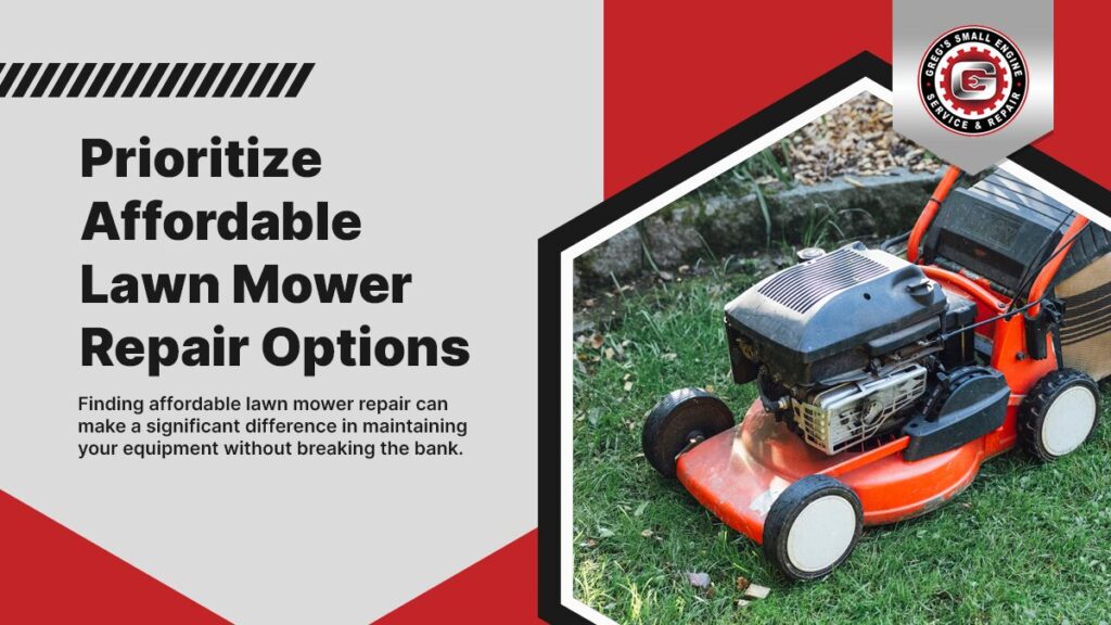 Prioritize Affordable Lawn Mower Repair Options