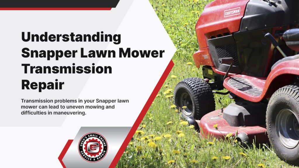 Understanding Snapper Lawn Mower Transmission Repair 